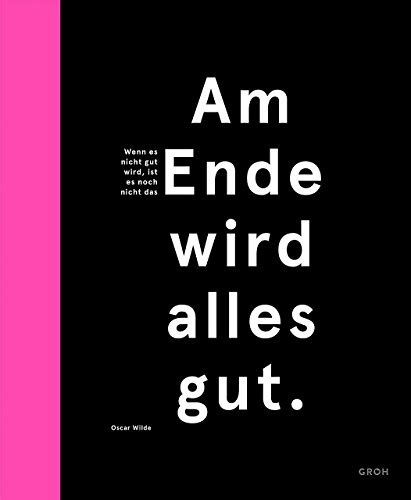 Free Download Am Ende Wird Alles Gut Und Wenn Es Nicht Gut Wird Ist