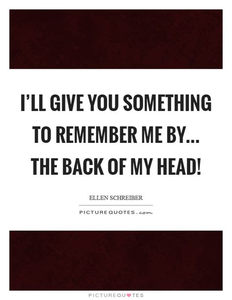 Remember Me Quotes And Sayings Remember Me Picture Quotes