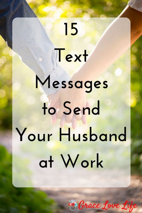 15 Texts To Send Your Husband At Work Grace Love Life