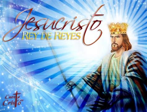 Jesucristo Rey De Reyes • Cuenta Con Cristo•
