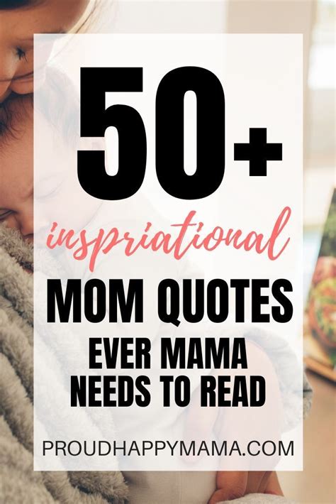 50 Inspiring Mom Quotes To Help You Celebrate Motherhood From