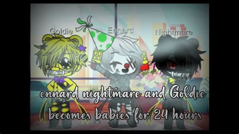 Ennard Nightmare And Goldie Becomes Babies For 24 Hours In Gacha Club
