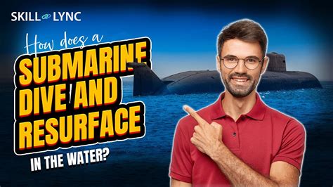 How Does A Submarine Dive And Resurface In The Water Skill Lync Youtube