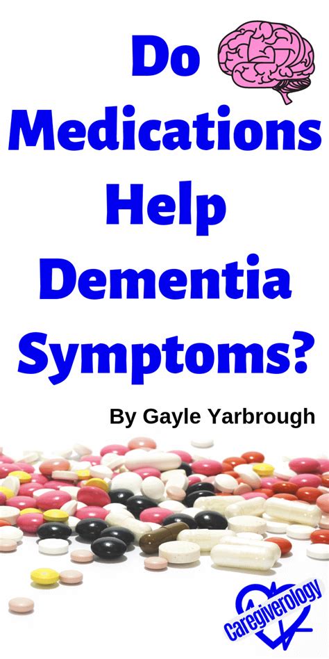 Do Medications Help Dementia Symptoms Caregiverology