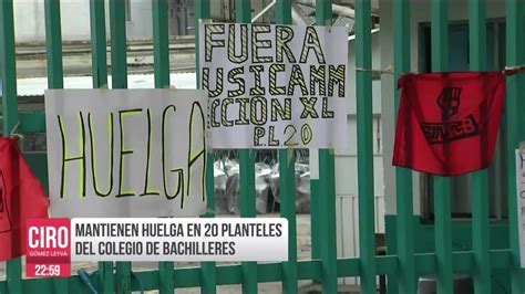 Mantienen Huelga En 20 Planteles Del Colegio Bachilleres Noticias Con Ciro Gómez Leyva Youtube