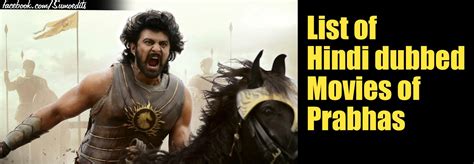 List Of Hindi Dubbed Movies Of Prabhas Prabhas Fans Forever