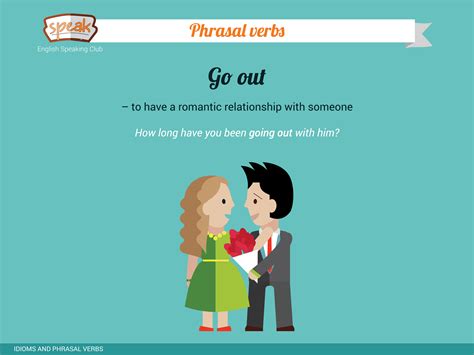 phrasal verbs go out to have a romantic relationship with someone english language idioms