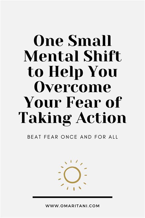 One Small Mental Shift To Help You Overcome Your Fear Of Taking Action