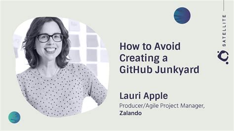 How To Avoid Creating A Github Junkyard Github Satellite