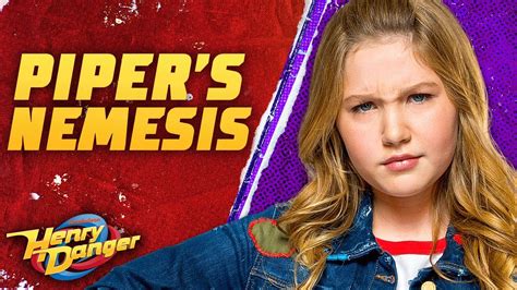 Who Is Pipers Greatest Enemy Henry Danger Youtube