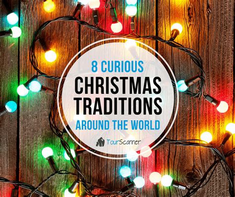 8 Curious Christmas Traditions Around The World Tourscanner