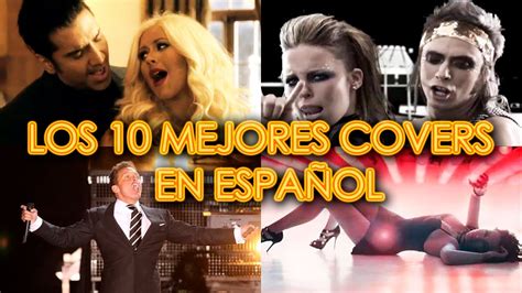 Los 10 Mejores Covers En EspaÑol Del Mundo Pop Rock Versiones De