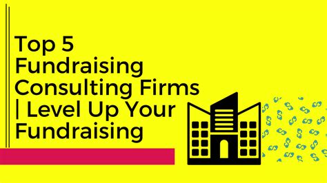 Top 5 Fundraising Consulting Firms Level Up Your Fundraising By