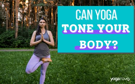 Can Yoga Tone Your Body Yoga Rove