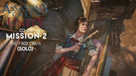 Assassins Creed Unity Co Op Solo Walkthrough Mission The Food Chain