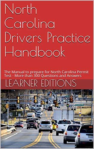 North Carolina Drivers Practice Handbook The Manual To Prepare For