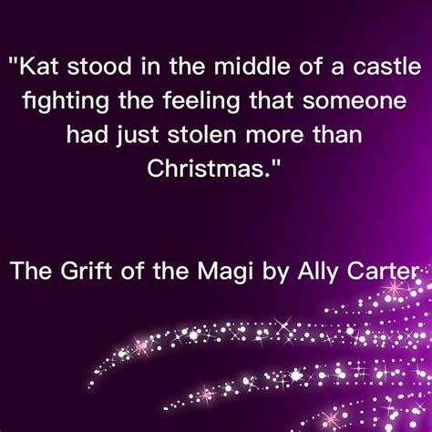 The Grift Of The Magi Ally Carter Ally Carter Christmas Quotes Magi