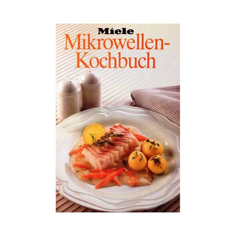 Miele Mikrowellen Kochbuch Von Gisela Knutzen Buchbazar At