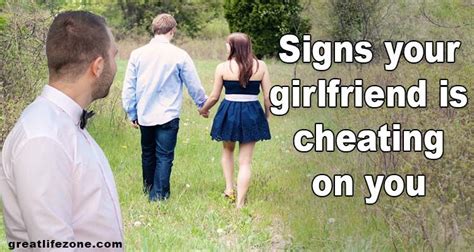Signs She Is Cheating On You Signs Your Girlfriend Is Cheating On You