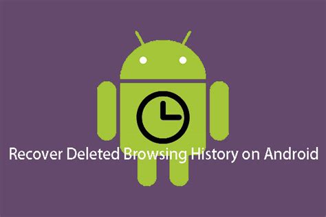 How To Recover Deleted Browsing History On An Android Minitool