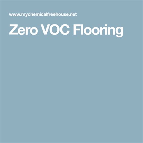 Volatile organic compounds or vocs are gases that can become trapped in your home. Zero VOC Flooring