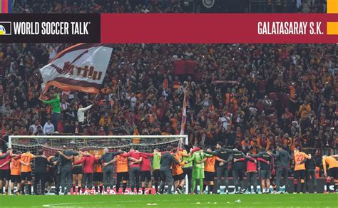 Galatasaray Tv Schedule For Us Viewers World Soccer Talk