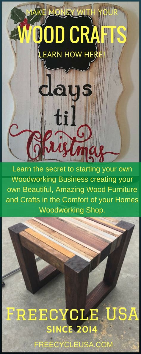 You have to go for different programs of google and those programs i'll be giving it below. How To Make Easy Money With Your Wood Crafts - FREECYCLE USA