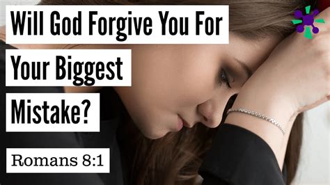 Will God Forgive You For Your Biggest Mistake Romans 8 1 Means No More Guilt Or Shame Youtube
