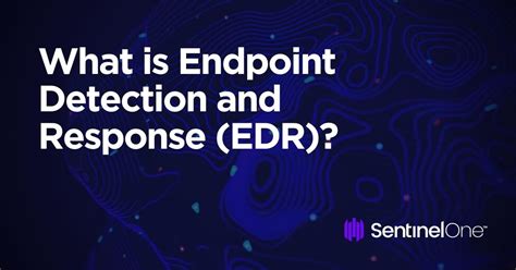 What Is Edr Endpoint Detection And Response