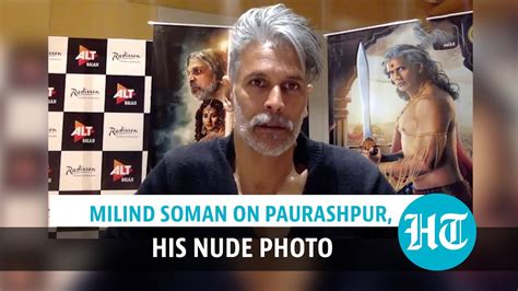 Milind Soman On Originally Turning Paurashpur Down Posting A Nude