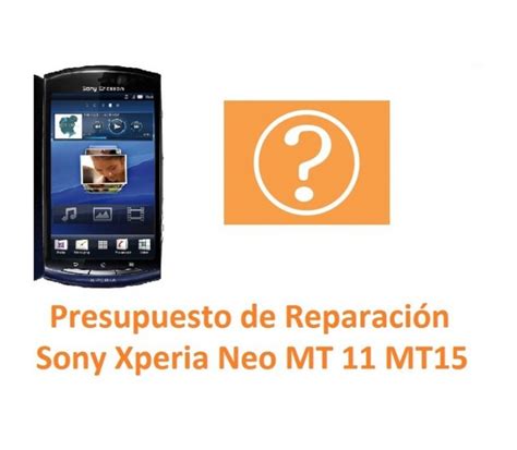 Reparar Sony Xperia Neo Mt11 Mt15 Reparación De Móvil