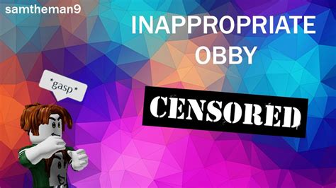 Inappropriate Obby On Roblox Youtube