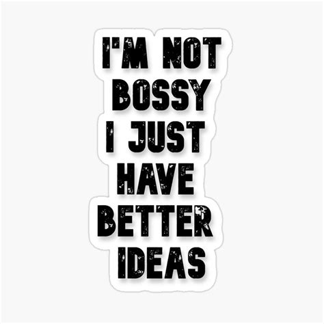 Im Not Bossy I Just Have Better Ideas Coasters By Art Lxy Coasters Good Things Bossy