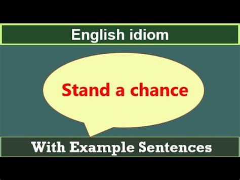 English Idiom Stand A Chance Stand A Chance Meaning Idioms With