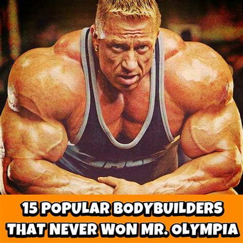 15 Popular Bodybuilders That Never Won Mr Olympia Bodybuilding 15