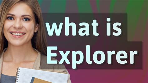 Explorer Meaning Of Explorer Youtube