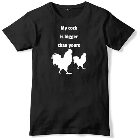My Cock Is Bigger Than Yours Mens Funny Unisex T Shirt Ebay