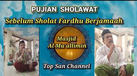 Pujian Sholawat Sebelum Sholat Fardhu Berjamaah Youtube