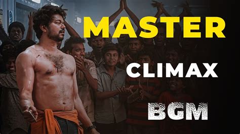 Master Climax Bgm Thalapathy Vijay Lokesh Kanagaraj Anirudh Ravichander YouTube