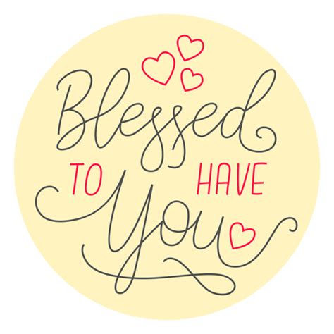 Blessed To Have You Badge Transparent Png And Svg Vector File