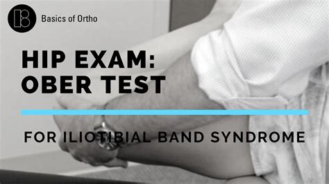 Hip Exam Ober Test For Iliotibial Band It Band Syndrome Youtube
