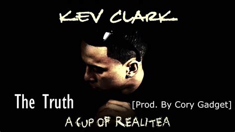 Kev Clark The Truth Prod By Cory Gadget Youtube