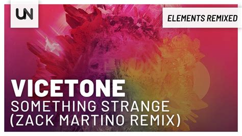 Vicetone Something Strange Ft Haley Reinhart Zack Martino Remix