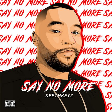 Say No More Song And Lyrics By Keethkeyz Spotify