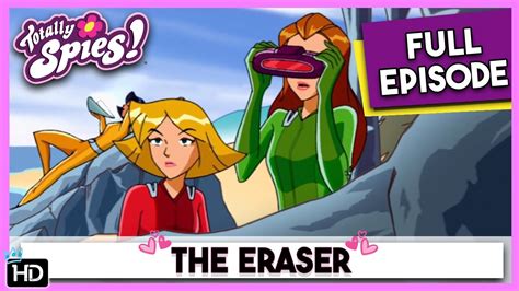 Totally Spies Season 1 Episode 06 The Eraser Hd Full Episode
