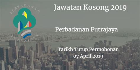 Jawatan kosong kosong terkini di malaysia dari syarikat terpercaya. Jawatan Kosong Perbadanan Putrajaya 07 April 2019 - Iklan ...