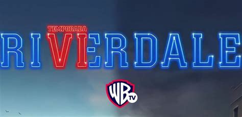 Riverdale 6 ª Temporada Na Netflix Data De Estreia “rivervale” E Mais Isabela Ribeiro Dicas