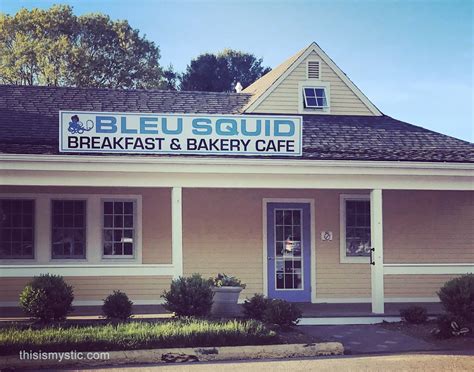 Bleu Squid Breakfast And Bakery Cafe This Is Mystic Ct