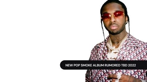Pop Smoke Posthumous Album Due 2022 Means What For Fans