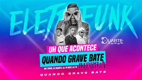 UH QUE ACONTECE QUANDO GRAVE BATE A SUA BUNDA MEXE MC Topre DJ Duarte DJ TS E DJ TN Beat